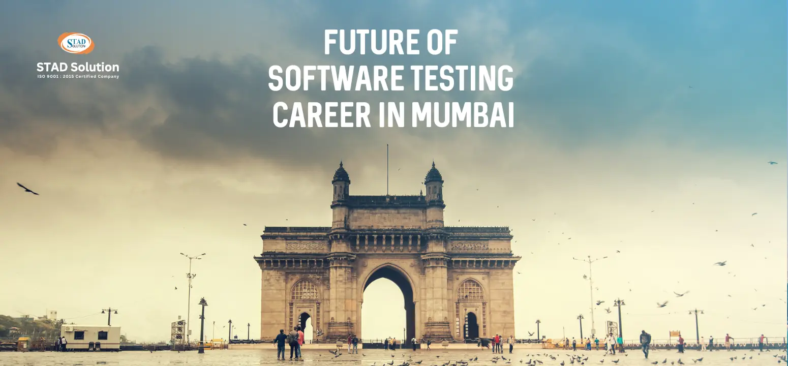 Future of Software Testing Career in Mumbai - STAD Solution
