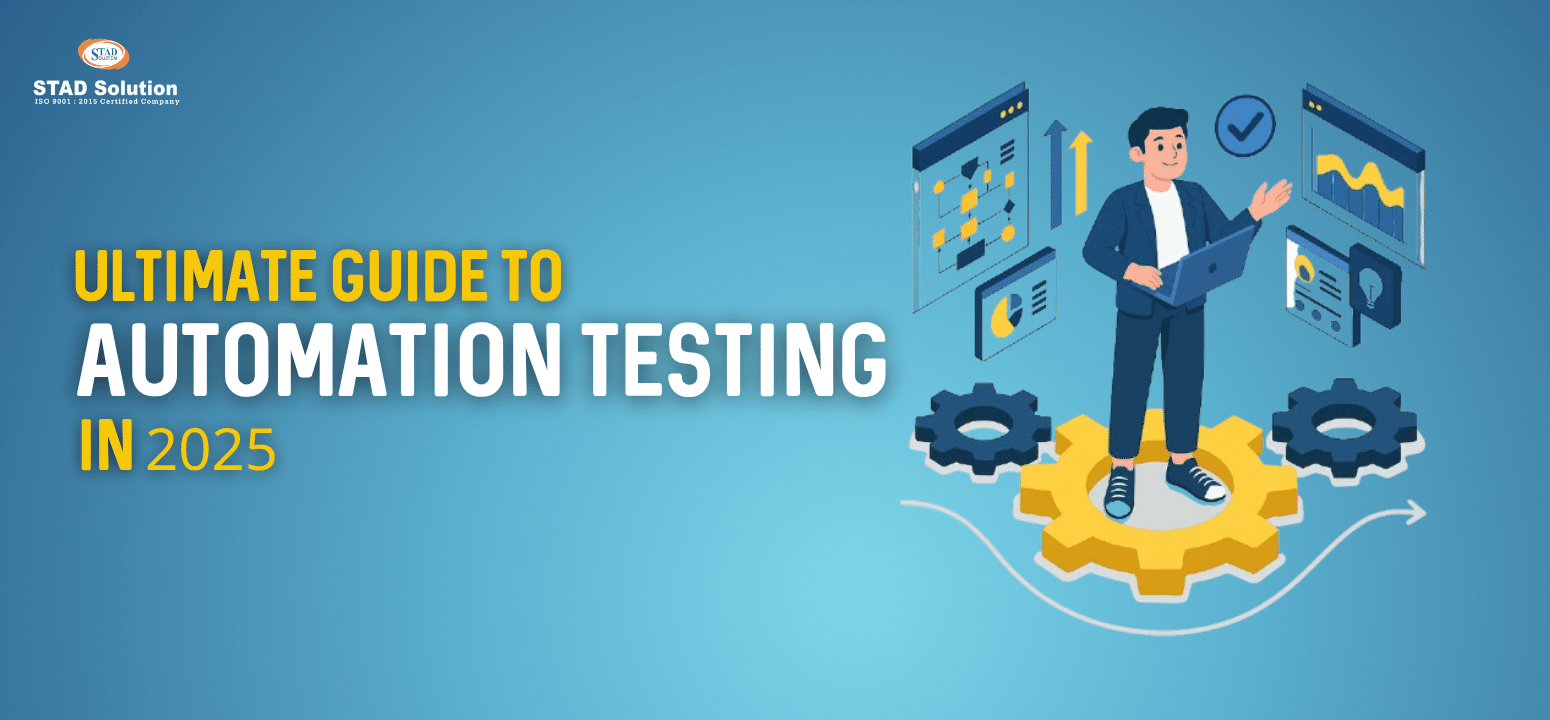 The Ultimate Guide to Automation Testing in 2025