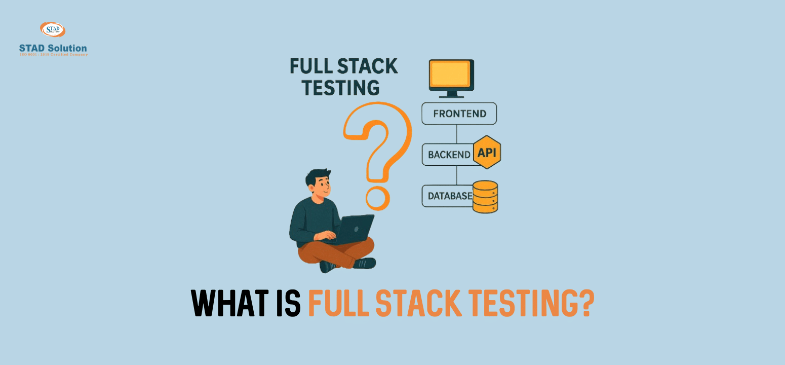 Full Stack Testing Explained