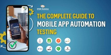 The Complete Guide to Mobile App Automation Testing - STAD Solution