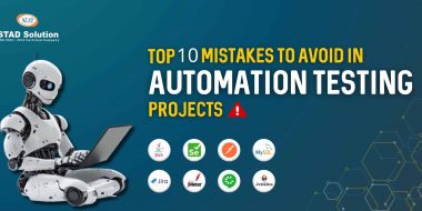 Top 10 Mistakes to Avoid in Automation Testing Projects - STAD Solution