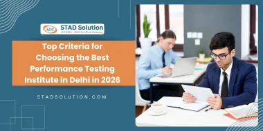 Top Criteria for Choosing the Best Performance Testing Institute in Delhi in 2026