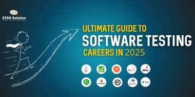 Ultimate Guide to Software Testing Careers in 2025 - STAD Solution